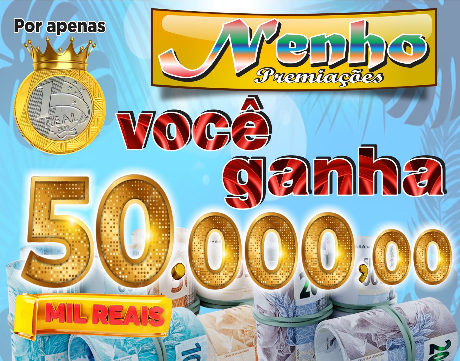 1,00 PARA 50.000,00 MIL SORTEIO 07 DE DEZEMBRO